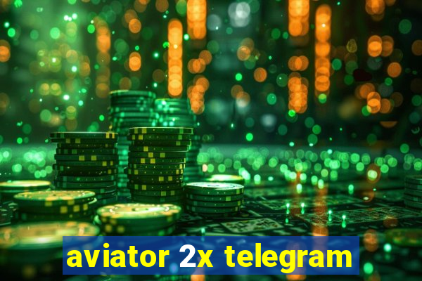 aviator 2x telegram